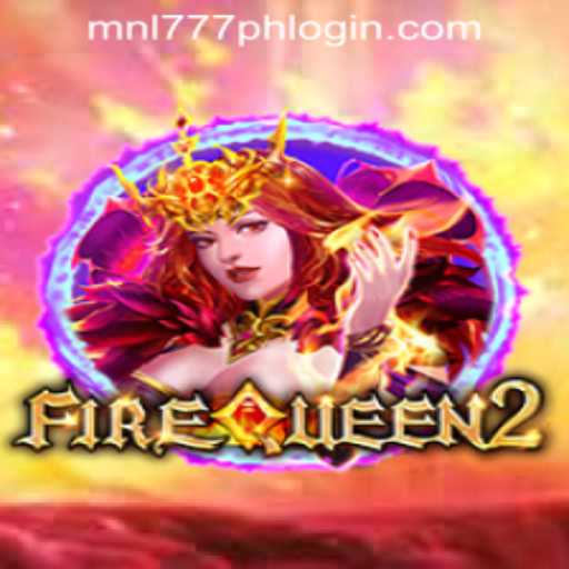 Unleashing the Excitement of FireQueen2 and How to MNL777 Login in the Philippines