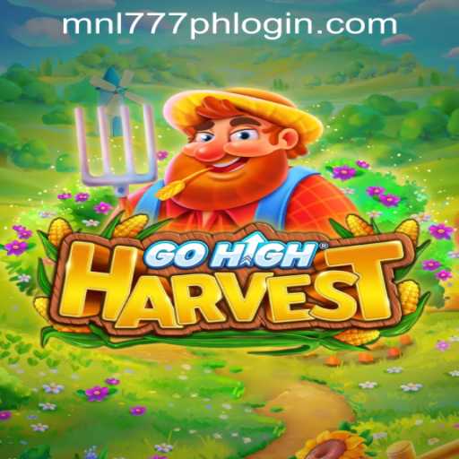 Exploring the Exciting World of GoHighHarvest and MNL777 Login in the Philippines